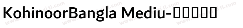 KohinoorBangla Mediu字体转换